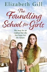 Foundling School for Girls: She may be an orphan but she has hope for the future kaina ir informacija | Fantastinės, mistinės knygos | pigu.lt