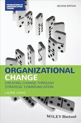 Organizational Change: Creating Change Through Strategic Communication 2nd edition kaina ir informacija | Ekonomikos knygos | pigu.lt