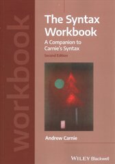 Syntax Workbook: A Companion to Carnie's Syntax 2nd edition kaina ir informacija | Užsienio kalbos mokomoji medžiaga | pigu.lt