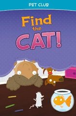 Find the Cat!: A Pet Club Story цена и информация | Книги для подростков и молодежи | pigu.lt