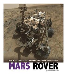 Mars Rover: How a Self-Portrait Captured the Power of Curiosity kaina ir informacija | Knygos paaugliams ir jaunimui | pigu.lt