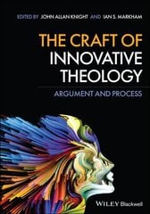 Craft of Innovative Theology: Argument and Process цена и информация | Духовная литература | pigu.lt