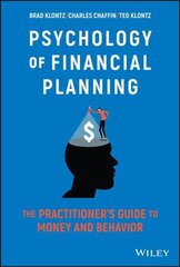 Psychology of Financial Planning: The Practitioner's Guide to Money and Behavior kaina ir informacija | Ekonomikos knygos | pigu.lt
