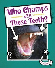 Who Chomps With These Teeth? цена и информация | Книги для подростков и молодежи | pigu.lt