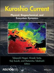 Kuroshio Current: Physical, Biogeochemical, and Ecosystem Dynamics kaina ir informacija | Socialinių mokslų knygos | pigu.lt