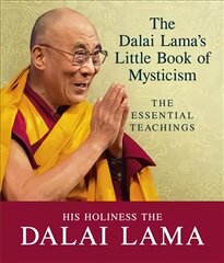 Dalai Lama's Little Book of Mysticism: The Essential Teachings цена и информация | Духовная литература | pigu.lt