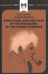 Analysis of Jacques Derrida's Structure, Sign, and Play in the Discourse of the Human Sciences kaina ir informacija | Istorinės knygos | pigu.lt