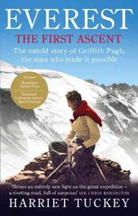 Everest - The First Ascent: The untold story of Griffith Pugh, the man who made it possible kaina ir informacija | Biografijos, autobiografijos, memuarai | pigu.lt