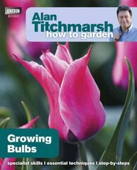 Alan Titchmarsh How to Garden: Growing Bulbs цена и информация | Книги о садоводстве | pigu.lt