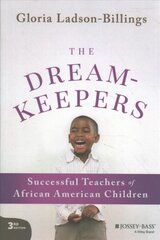 Dreamkeepers: Successful Teachers of African American Children 3rd edition kaina ir informacija | Socialinių mokslų knygos | pigu.lt