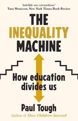 Inequality Machine: How universities are creating a more unequal world - and what to do about it цена и информация | Самоучители | pigu.lt