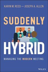 Suddenly Hybrid: Managing the Modern Meeting kaina ir informacija | Ekonomikos knygos | pigu.lt