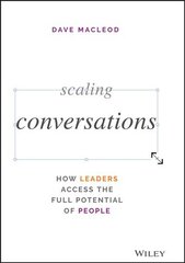 Scaling Conversations: How Leaders Access the Full Potential of People kaina ir informacija | Ekonomikos knygos | pigu.lt