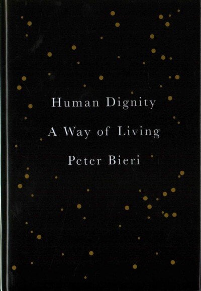 Human Dignity: A Way of Living kaina ir informacija | Istorinės knygos | pigu.lt