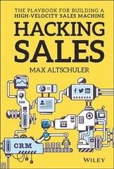 Hacking Sales: The Playbook for Building a High-Velocity Sales Machine kaina ir informacija | Ekonomikos knygos | pigu.lt