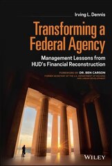 Transforming a Federal Agency: Management Lessons from HUD's Financial Reconstruction kaina ir informacija | Ekonomikos knygos | pigu.lt