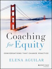 Coaching for Equity: Conversations That Change Practice kaina ir informacija | Socialinių mokslų knygos | pigu.lt