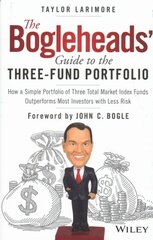 Bogleheads' Guide to the Three-Fund Portfolio: How a Simple Portfolio of Three Total Market Index Funds Outperforms Most Investors with Less Risk kaina ir informacija | Ekonomikos knygos | pigu.lt