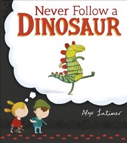 Never Follow a Dinosaur kaina ir informacija | Knygos mažiesiems | pigu.lt