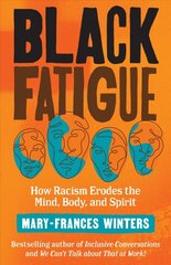 Black Fatigue: How Racism Erodes the Mind, Body, and Spirit  kaina ir informacija | Socialinių mokslų knygos | pigu.lt