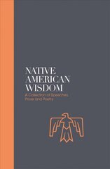 Native American Wisdom - Sacred Texts: A Spiritual Tradition at One with Nature New edition kaina ir informacija | Dvasinės knygos | pigu.lt