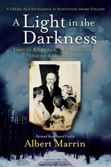 Light in the Darkness: Janusz Korczak, His Orphans, and the Holocaust kaina ir informacija | Knygos paaugliams ir jaunimui | pigu.lt