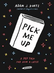 Pick Me Up: A Pep Talk for Now and Later kaina ir informacija | Saviugdos knygos | pigu.lt