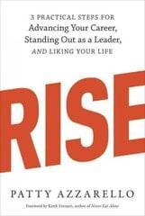 Rise: 3 Practical Steps for Advancing Your Career, Standing Out as a Leader, and Liking Your Life kaina ir informacija | Saviugdos knygos | pigu.lt