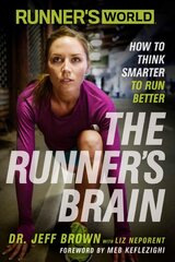 Runner's World The Runner's Brain: How to Think Smarter to Run Better цена и информация | Книги о питании и здоровом образе жизни | pigu.lt