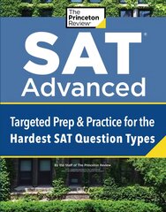 SAT Advanced: Targeted Prep & Practice for the Hardest SAT Question Types kaina ir informacija | Socialinių mokslų knygos | pigu.lt