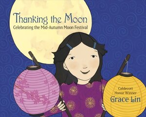 Thanking the Moon: Celebrating the Mid-Autumn Moon Festival kaina ir informacija | Knygos paaugliams ir jaunimui | pigu.lt