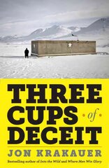 Three Cups of Deceit: How Greg Mortenson, Humanitarian Hero, Lost His Way kaina ir informacija | Socialinių mokslų knygos | pigu.lt