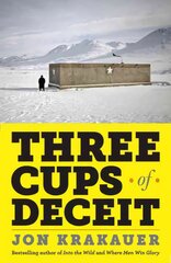 Three Cups of Deceit: How Greg Mortenson, Humanitarian Hero, Lost His Way цена и информация | Книги по социальным наукам | pigu.lt