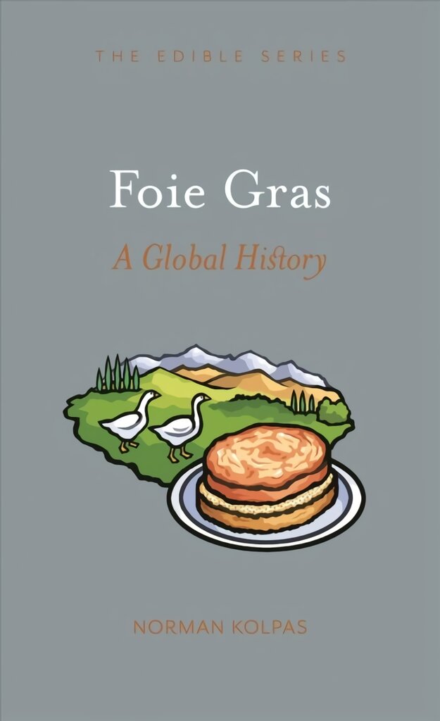 Foie Gras: A Global History kaina ir informacija | Socialinių mokslų knygos | pigu.lt