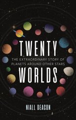 Twenty Worlds: The Extraordinary Story of Planets Around Other Stars kaina ir informacija | Ekonomikos knygos | pigu.lt