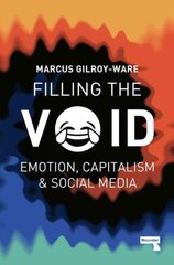 Filling the Void: Emotion, Capitalism and Social media цена и информация | Книги по социальным наукам | pigu.lt