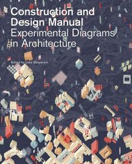 Experimental Diagrams in Architecture: Construction and Design Manual цена и информация | Книги об архитектуре | pigu.lt