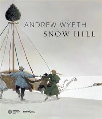 Andrew Wyeth: Snow Hill цена и информация | Книги об искусстве | pigu.lt