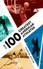 100 Greatest American Athletes kaina ir informacija | Knygos apie sveiką gyvenseną ir mitybą | pigu.lt