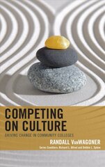 Competing on Culture: Driving Change in Community Colleges kaina ir informacija | Socialinių mokslų knygos | pigu.lt