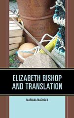 Elizabeth Bishop and Translation kaina ir informacija | Istorinės knygos | pigu.lt