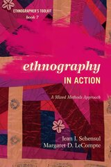 Ethnography in Action: A Mixed Methods Approach цена и информация | Книги по социальным наукам | pigu.lt