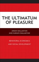 Ultimatum of Pleasure: Behavioral Economics and Social Development kaina ir informacija | Socialinių mokslų knygos | pigu.lt