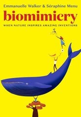 Biomimicry: When Nature Inspires Amazing Inventions цена и информация | Книги для подростков  | pigu.lt