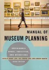 Manual of Museum Planning: Sustainable Space, Facilities, and Operations 3rd Edition цена и информация | Энциклопедии, справочники | pigu.lt