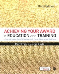 Achieving Your Award in Education and Training: A Practical Guide to Successful Teaching in the Further Education and Skills Sector 3rd Revised edition kaina ir informacija | Socialinių mokslų knygos | pigu.lt