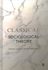 Classical Sociological Theory kaina ir informacija | Socialinių mokslų knygos | pigu.lt