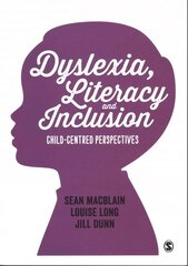 Dyslexia, Literacy and Inclusion: Child-centred perspectives kaina ir informacija | Socialinių mokslų knygos | pigu.lt