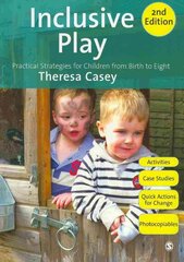 Inclusive Play: Practical Strategies for Children from Birth to Eight 2nd Revised edition kaina ir informacija | Socialinių mokslų knygos | pigu.lt