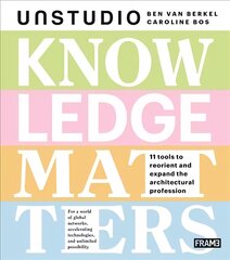 Knowledge Matters: UNStudio цена и информация | Книги по архитектуре | pigu.lt